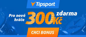 Tipsport nabízí bonus za registraci 300 Kč a za první vklad až 50 000 Kč